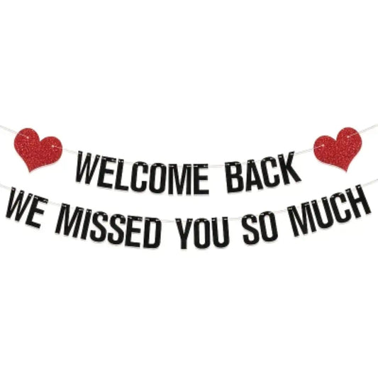 Welcome back we missed you so much banner